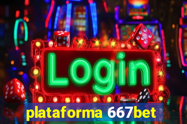 plataforma 667bet